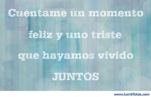 Frases de Momento Feliz Y Triste