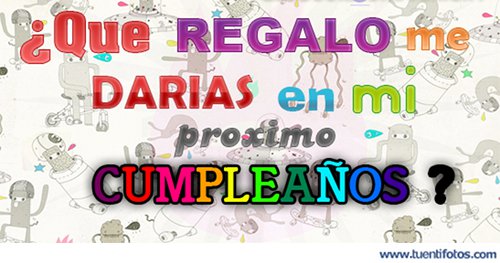 Frases de Regalo Próximo Cumpleaños