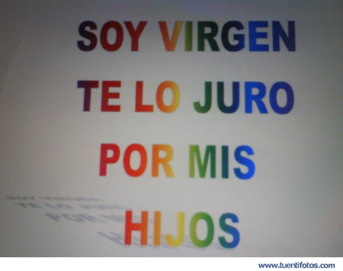 Señales de Soy Virgen, Te Lo Juro
