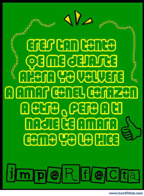 Desamor de Eres Tan Tonto Que Me Dejaste