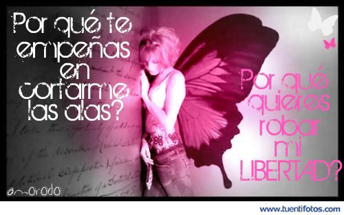 Frases de Porque Cortarme Las Alas