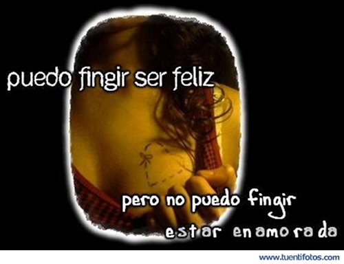 Desamor de Puedo Fingir Ser Feliz