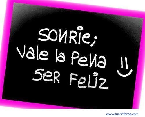 Frases de Vale la Pena Ser Feliz