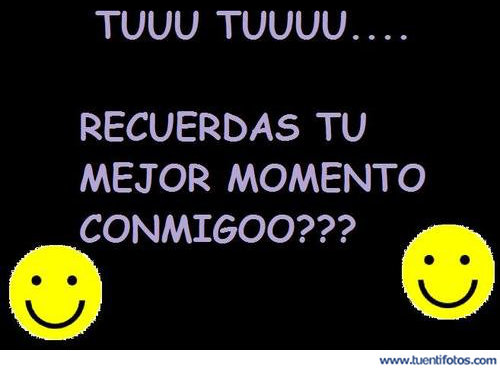 Amistad de ¿Recuerdas mejor momento conmigo?